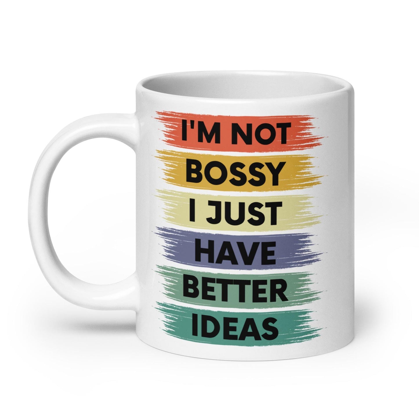 I'm not Bossy I just have Better Ideas